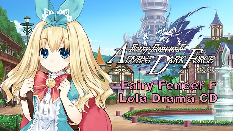 [Eng sub] Fairy Fencer F Lola Drama CD (Visualized)