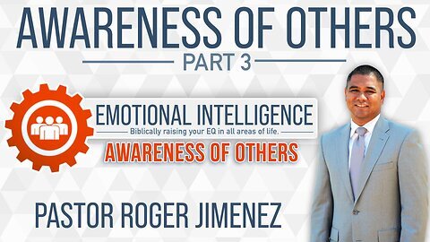 Awareness of Others (Part 3) Pastor Roger Jimenez