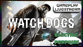 Watch_Dogs [Ep.2] - Plus A Bit of Ranting