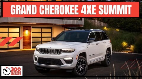 JEEP GRAND CHEROKEE 4XE 2022 SUMMIT Most Technologically Advanced, 4x4 capable and Luxurious Yet
