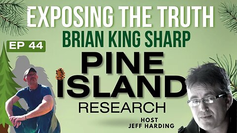 Exposing The Truth - Brian King Sharp | Pine Island Research #44