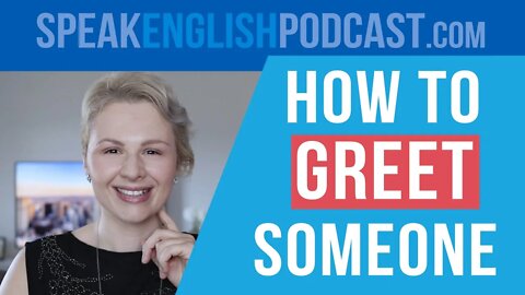 #171 Different Ways to Greet Someone in English