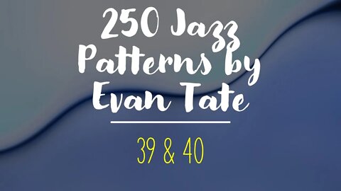 [TRUMPET JAZZ METHOD] 250 jazz patterns - Preliminary Patterns - Dom 7th 39 & 40
