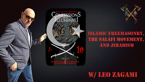 Episode 60: W/ Leo Lyon Zagami (Islamic Freemasonry, the Salafi Movement, and Jihadism)