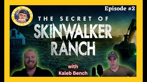 Skinwalker Ranch with Kaleb Bench - What Viewers Don't See | Episode 2