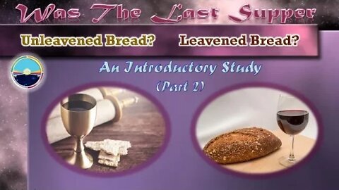 5.2a Bread of the Last Supper - Intro study