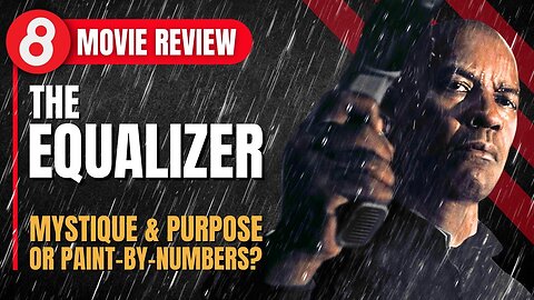 The Equaliser (2014) Movie Review: Mystique & Purpose or Paint-by-Numbers?
