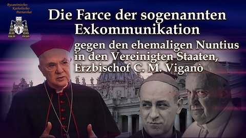 Die Farce der sogenannten Exkommunikation gegen den ehemaligen Nuntius in den Vereinigten Staaten, Erzbischof C. M. Viganò