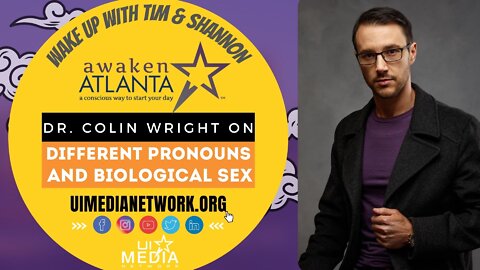 Awaken Atlanta: Dr. Colin Wright on Different Pronouns and Biological Sex