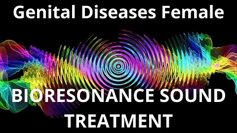 Genital Diseases Female _ Sound therapy session _ Sounds of nature