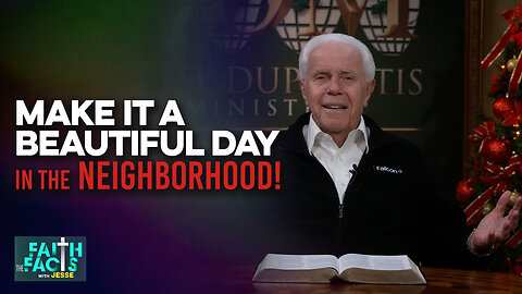 Faith the Facts with Jesse: Make It A Beautiful Day In The Neighborhood!