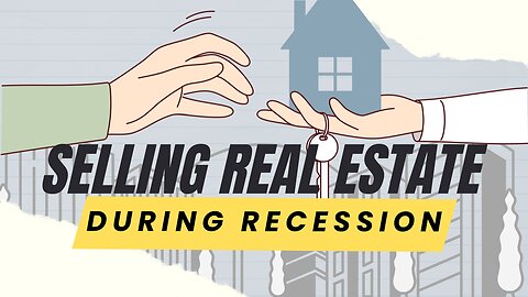 Selling Real Estate During Recession