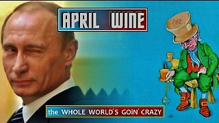 the whole world's goin crazy, april wine