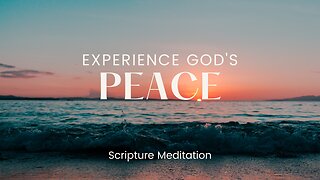 Scripture Meditation on God's Peace!