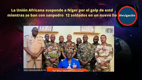 La Unión Africana suspende a Níger por el golp de estd mientras se ban con sanpedro 12 soldados