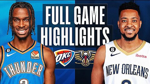 Oklahoma City Thunder vs. New Orleans Pelicans Full Game Highlights | Mar 11 | 2022-2023 NBA Season