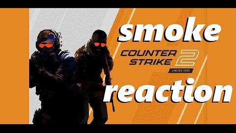 "Counter-Strike 2: Responsive Smokes" Reaction (looks good!)