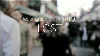 Redemption Draweth Nigh - Lost (Lyric Video)