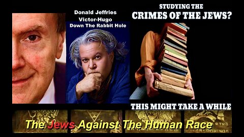 Donald Jeffries Victor Hugo Trump Jared Kushner The Jewish Problem AntiSemitism Laws Holocaust Lies