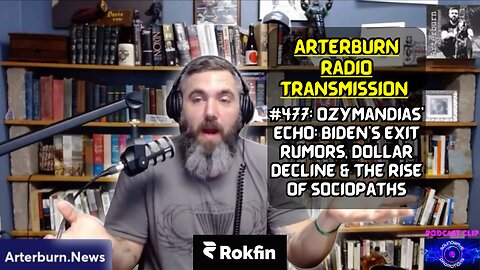 [CLIP] Arterburn Radio Transmission #477 Biden’s Exit Rumors & The Rise of Sociopaths