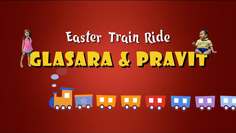 Easter Train Fun Ride with Glasara and Pravit