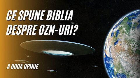 Ce spune Biblia despre OZN-uri?