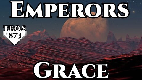 SciFi Story - Emperors Grace by Barsoomisreal (Humans are Space Orcs? | HFY | TFOS873)