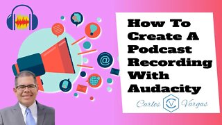 How To Create A Podcast with Audacity