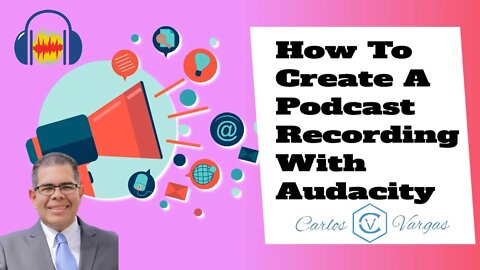 How To Create A Podcast with Audacity