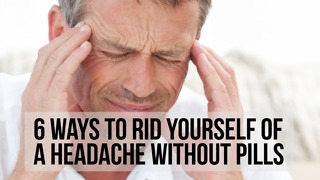 6 Ways to Rid Yourself of a Headache Without Pills