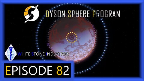 Dyson Sphere Program | Playthrough | Episode 82