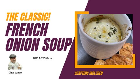 THE CLASSIC! French Onion Soup [With a Twist . . .]