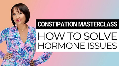 How To Solve Constipation And Balance Your Hormones!