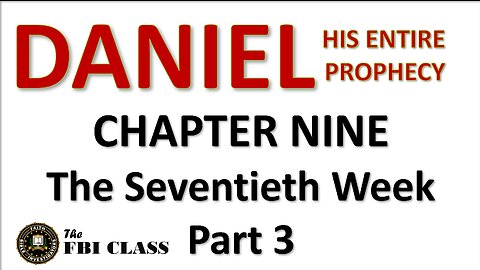 Daniel the Prophet - Chapter 9, Part 4