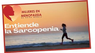 Comprender la sarcopenia es clave para disfrutar de la menopausia | Mujeres en Menopausia