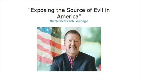 Dutch Sheets - Exposing the Source of Evil in America