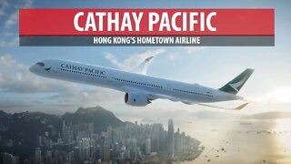 Cathay Pacific: Hong Kong's Hometown Airline
