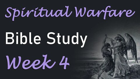 Spiritual Warfare: Week 4
