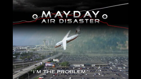 MAYDAY: "I'M THE PROBLEM" PSA FLIGHT 1771 (FLIGHT 93 - 9/11 COMPARISON)