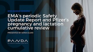 Sonia Elijah - EMA Periodic Safety Update Report & Pfizer’s pregnancy & lactation review