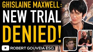 GHISLAINE MAXWELL New TRIAL DENIED as JUDGE NATHAN Rules JUROR 50 Credible