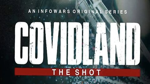 COVIDLAND: THE SHOT Vaccines (EPISODE 3) Infowars Alex Jones Documentary