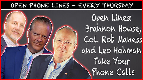 Brannon Howse, Col. Rob Maness and Leo Hohman Take Your Phone Calls