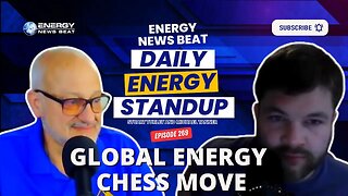 Daily Energy Standup Episode #269 - Geopolitical Energy Chess: Russian Uranium, Fossil Fuel...