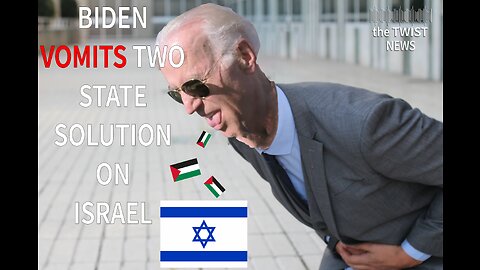 Biden VOMITS Two-State Solution on Israel