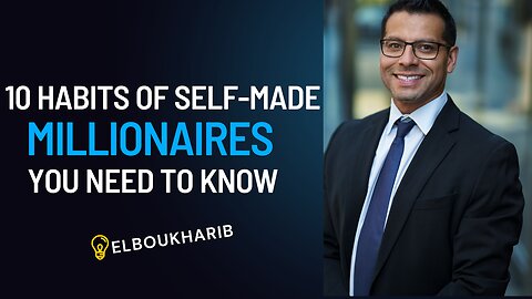 10 Habits of Self-Made Millionaires You Need to Know