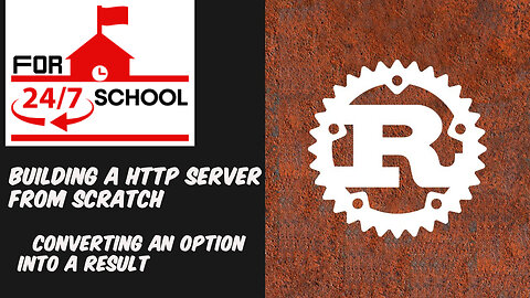 Building a HTTP Server From Scratch: Converting an Option into a Result