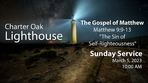 Church Service - 3-5-2023 Livestream - Matthew 9:9-13 - The Sin of Self-Righteousness