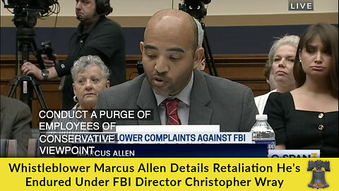 Whistleblower Marcus Allen Details Retaliation He's Endured Under FBI Director Christopher Wray