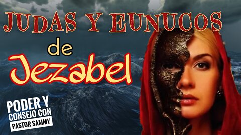 Traicionado por un Judas, Espiado por los Eunucos de Jezabel